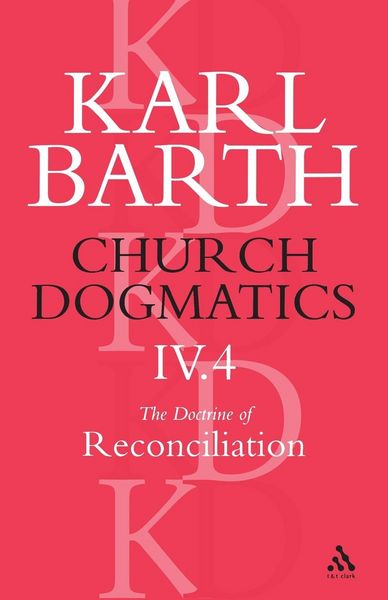 Produktbild: Church Dogmatics the Doctrine of Reconciliation, Volume 4, Part 4