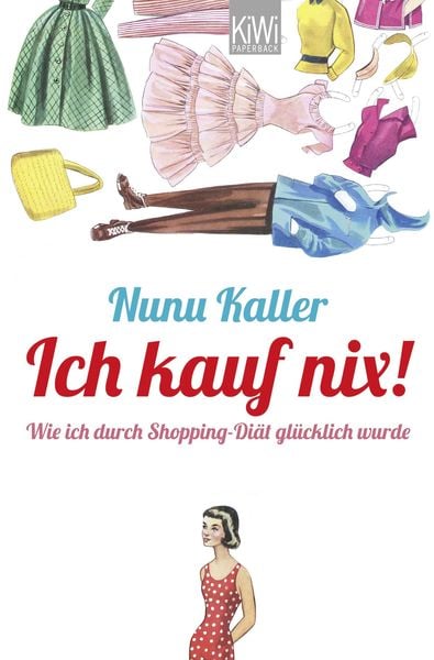 Ich kauf nix!, Taschenbuch von Nunu Kaller, Kiepenheuer & Witsch, 2710001215034