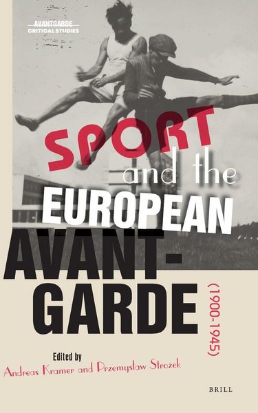 Produktbild: Sport and the European Avant-Garde (1900-1945)