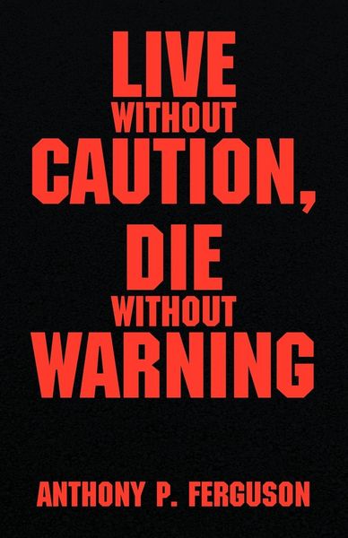Produktbild: Live Without Caution, Die Without Warning