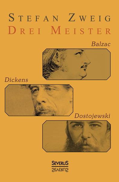 Produktbild: Zweig, S: Drei Meister: Balzac, Dickens, Dostojewski