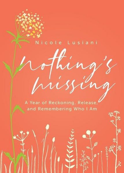 Produktbild: Nothing's Missing: A Year of Reckoning, Release, and Remembering Who I Am