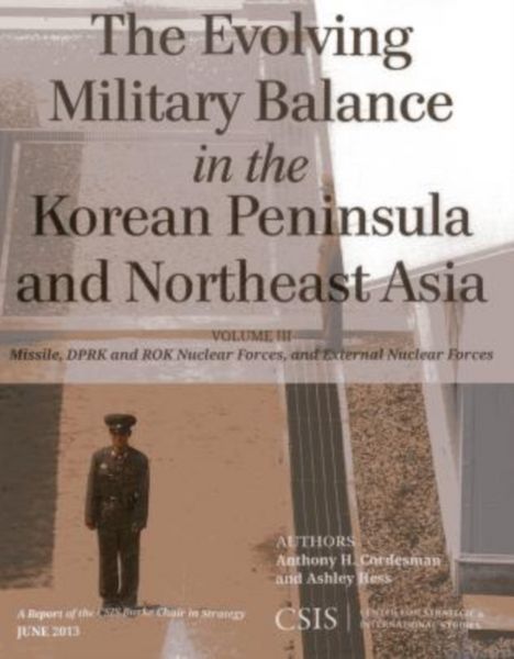 Produktbild: Cordesman, A: The Evolving Military Balance in the Korean Pe
