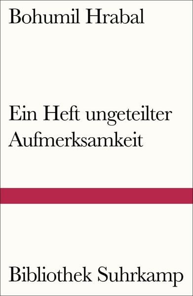 Ein Heft ungeteilter Aufmerksamkeit, Taschenbuch von Bohumil Hrabal, Suhrkamp, 978-3-518-24036-6