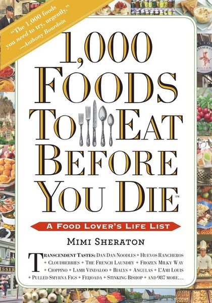 1,000 Foods to Eat Before You Die, Taschenbuch von Mimi Sheraton, Workman Publishing, 978-0-7611-4168-6
