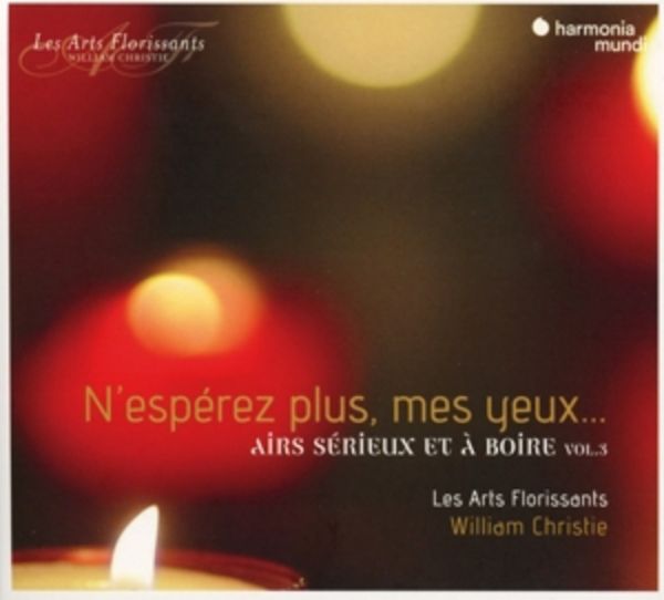 N'esp'rez plus mes yeux. Airs s'rieux et ... boire v - Les Arts Florissants William Christie, CD