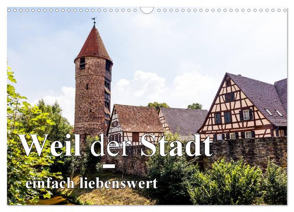 Produktbild: Weil der Stadt - einfach liebenswert (Wandkalender 2026 DIN A3 quer), CALVENDO Monatskalender