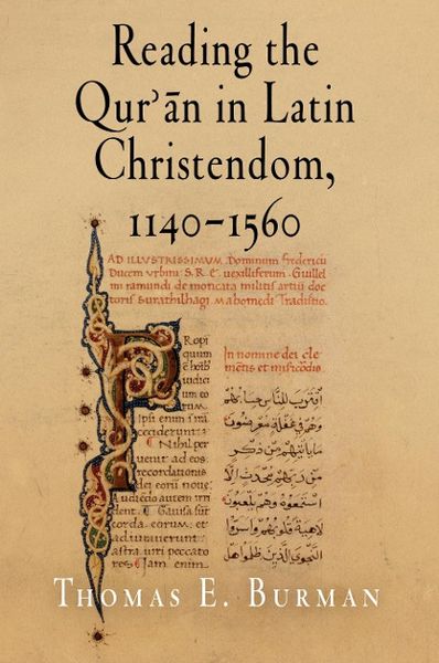 Produktbild: Reading the Qur'ān in Latin Christendom, 1140-1560