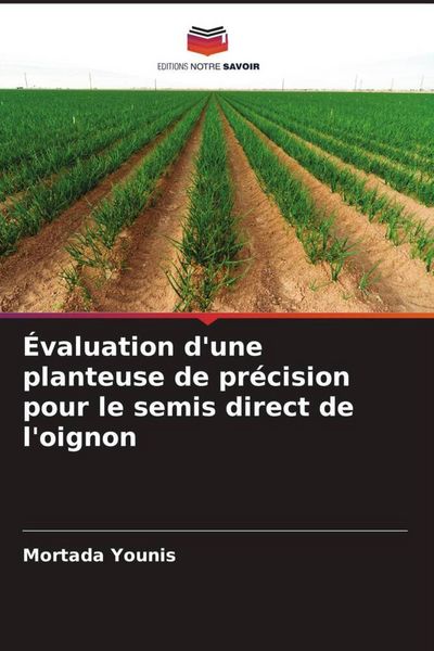 Produktbild: &Eacute;valuation d'une planteuse de pr&eacute;cision pour le semis direct de l'oignon