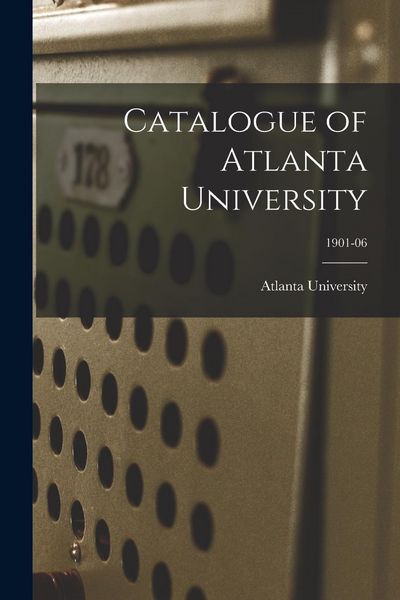 Produktbild: Catalogue of Atlanta University; 1901-06