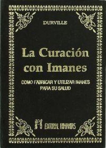 Produktbild: La curaci&oacute;n con imanes : c&oacute;mo fabricar y utilizar imanes para su salud
