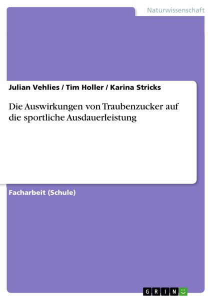 Produktbild: Die Auswirkungen von Traubenzucker auf die sportliche Ausdauerleistung