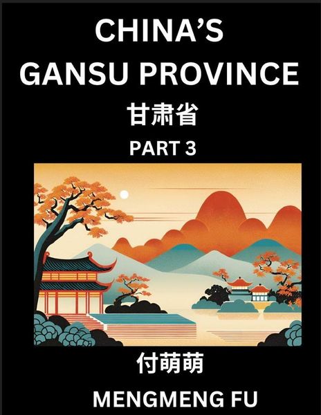 Produktbild: China's Gansu Province (Part 3)- Learn Chinese Characters, Words, Phrases with Chinese Names, Surnames and Geography