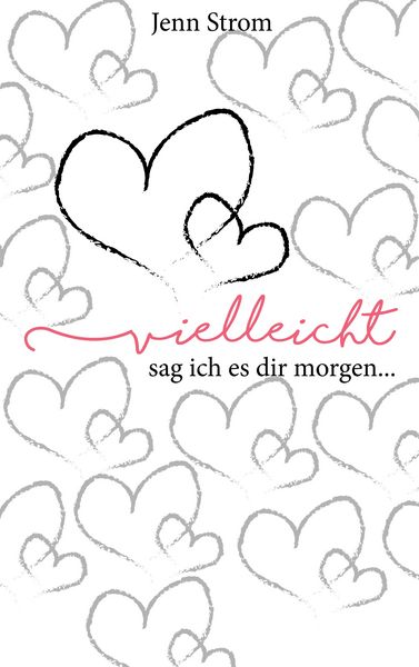 Produktbild: Vielleicht sag ich es dir morgen...