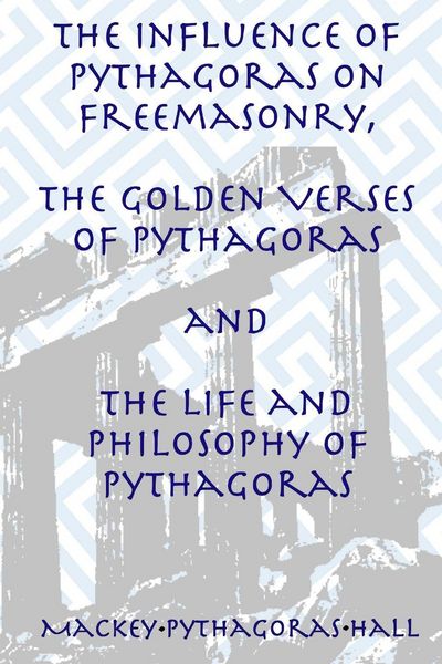 Produktbild: The Influence of Pythagoras on Freemasonry, The Golden Verses of Pythagoras and The Life and Philosophy of Pythagoras