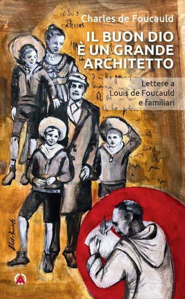 Produktbild: Il buon Dio &egrave; un grande architetto. Lettere a Louis de Foucauld e familiari