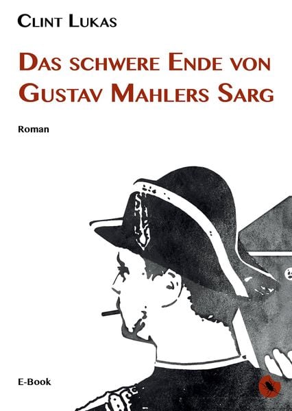 Produktbild: Das schwere Ende von Gustav Mahlers Sarg