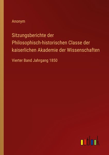 Produktbild: Sitzungsberichte der Philosophisch-historischen Classe der kaiserlichen Akademie der Wissenschaften