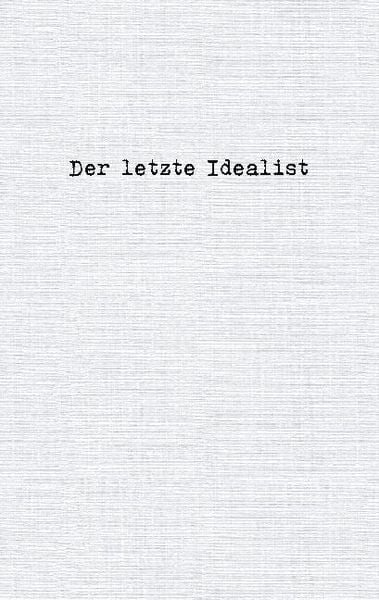 Der letzte Idealist