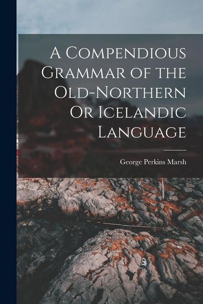 Produktbild: A Compendious Grammar of the Old-Northern Or Icelandic Language