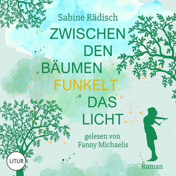 Zwischen den Bäumen funkelt das Licht - Sabine Rädisch, Audio, 4069828763456