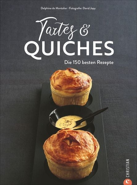 Tartes & Quiches, Gebundene Ausgabe von Delphine de Montalier, Christian, 9783959615921