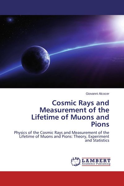 Produktbild: Cosmic Rays and Measurement of the Lifetime of Muons and Pions