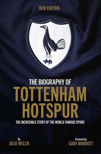 Produktbild: The Biography of Tottenham Hotspur