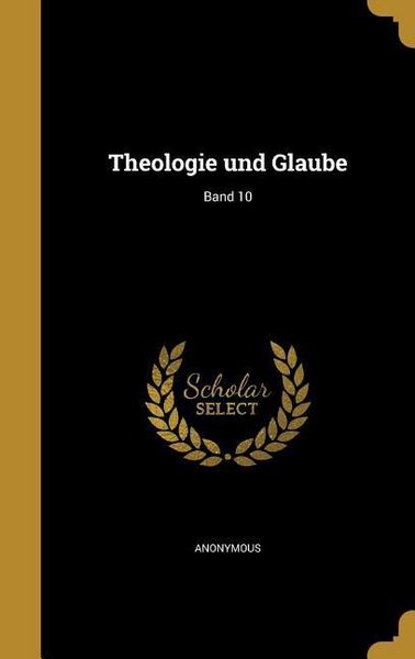 Produktbild: Theologie und Glaube; Band 10