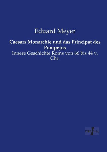 Produktbild: Caesars Monarchie und das Principat des Pompejus