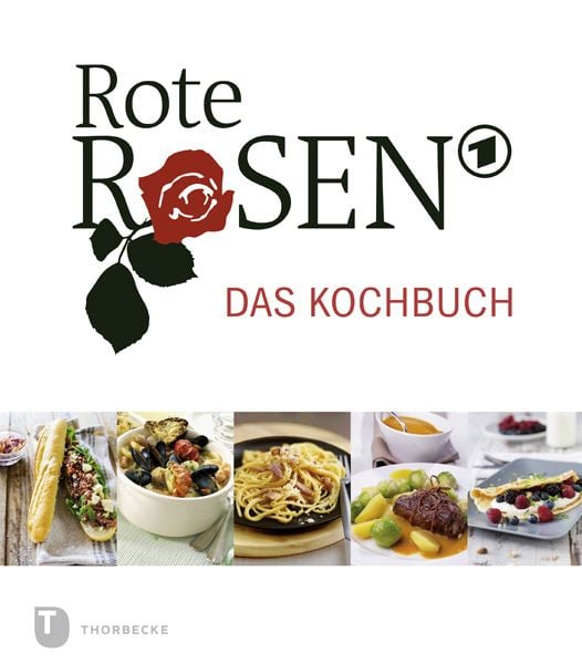 Rote Rosen - das Kochbuch