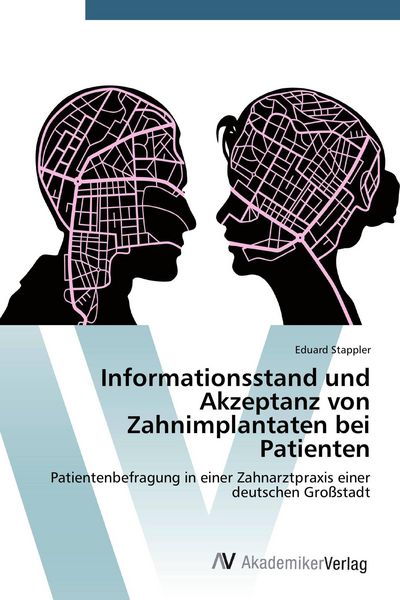 Informationsstand und Akzeptanz von Zahnimplantaten bei Patienten, Taschenbuch von Eduard Stappler, AV Akademikerverlag, 9783639721201