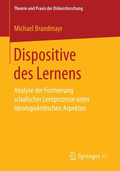 Dispositive des Lernens, Taschenbuch von Michael Brandmayr, Springer Fachmedien Wiesbaden GmbH, 9783658192426
