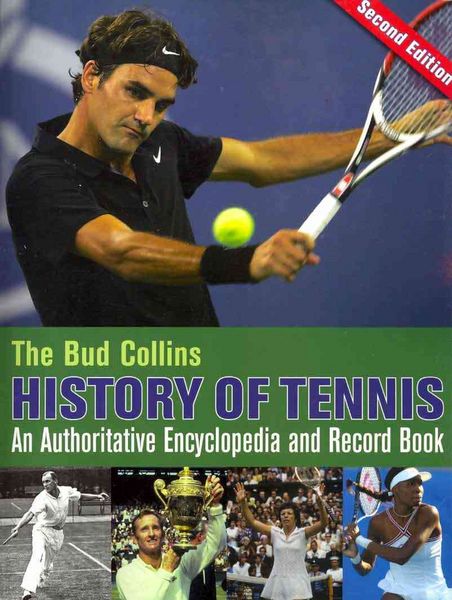 Produktbild: The Bud Collins History of Tennis: An Authoritative Encyclopedia and Record Book