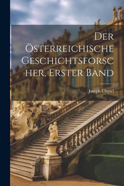 Produktbild: Der &Ouml;sterreichische Geschichtsforscher, Erster Band