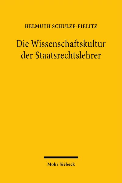 Produktbild: Die Wissenschaftskultur der Staatsrechtslehrer