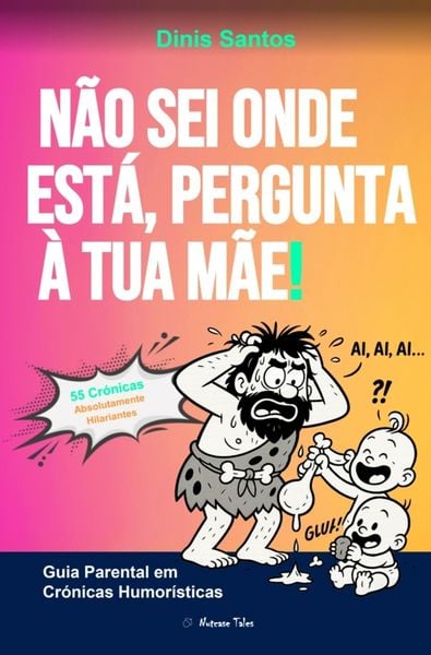 Não Sei Onde Está, Pergunta À Tua Mãe!, Taschenbuch von Dinis Santos, Nutcase Tales, 9789403819082
