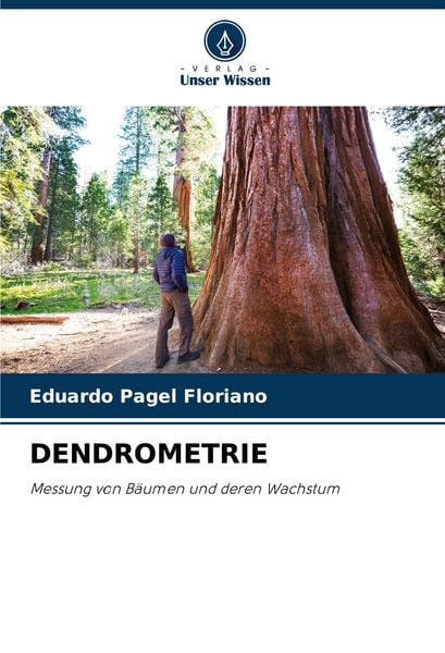 Dendrometrie, Taschenbuch von Eduardo Pagel Floriano, Verlag Unser Wissen, 9786208273149