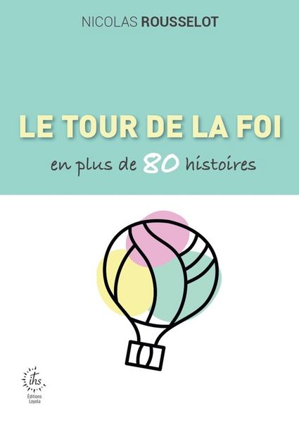 Produktbild: Le Tour de la Foi Catholique en Plus de 80 Histoires