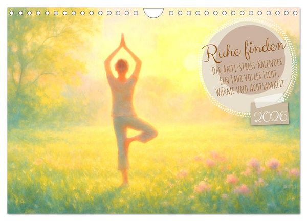 Produktbild: Ruhe finden - Der Anti-Stress-Kalender - Ein Jahr voller W&auml;rme und Achtsamkeit (Wandkalender 2026 DIN A4 quer), CALVENDO Monatskalender