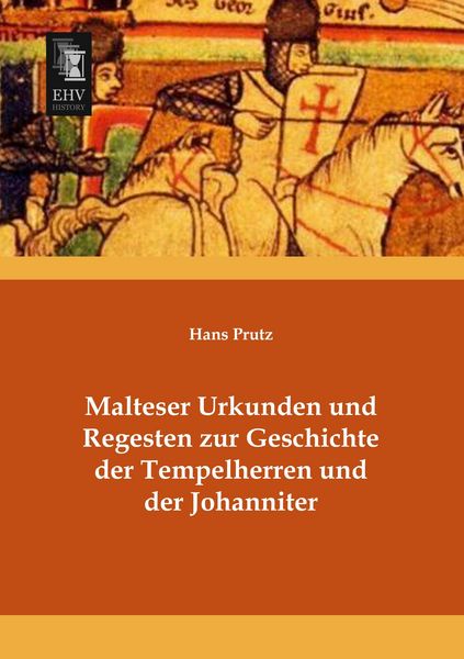 Produktbild: Malteser Urkunden und Regesten zur Geschichte der Tempelherren und der Johanniter