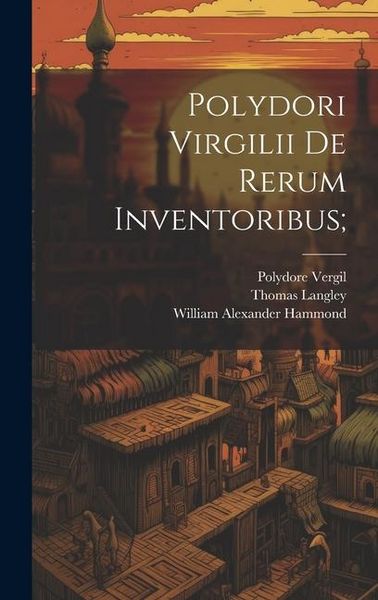 Produktbild: Polydori Virgilii De Rerum Inventoribus;