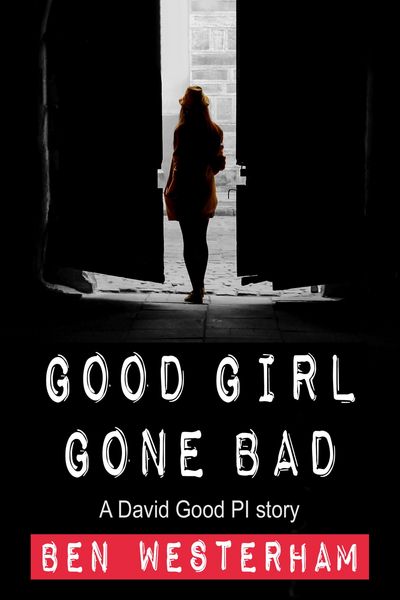 Produktbild: Good Girl Gone Bad (David Good private investigator, #2)
