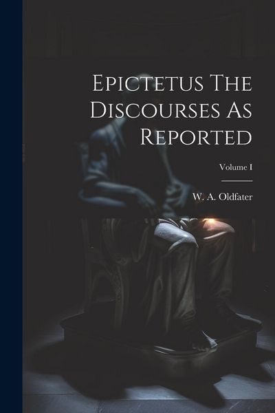 Produktbild: Epictetus The Discourses As Reported; Volume I