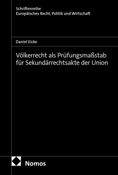 Produktbild: V&ouml;lkerrecht als Pr&uuml;fungsma&szlig;stab f&uuml;r Sekund&auml;rrechtsakte der Union