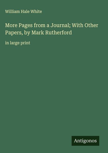 Produktbild: More Pages from a Journal; With Other Papers, by Mark Rutherford