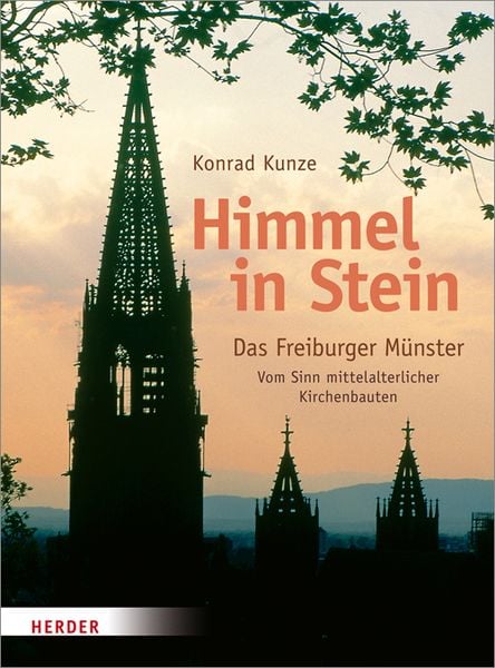 Himmel in Stein, Gebundene Ausgabe von Konrad Kunze, Herder, 9783451334092