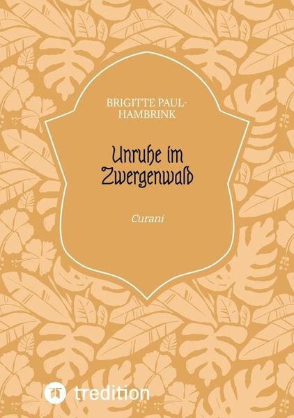 Unruhe im Zwergenwald, Taschenbuch von Brigitte Paul-Hambrink, Tredition, 9783384151391