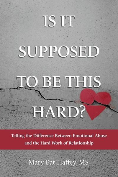 Produktbild: Is It Supposed to Be This Hard? Telling the Difference Between Emotional Abuse and the Hard Work of Relationship