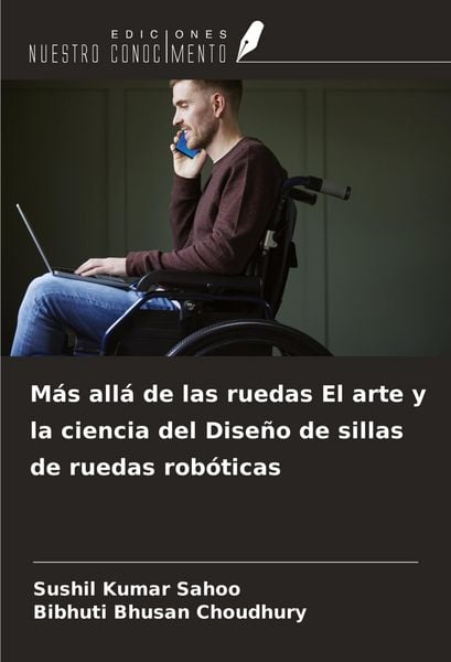 Produktbild: M&aacute;s all&aacute; de las ruedas El arte y la ciencia del Dise&ntilde;o de sillas de ruedas rob&oacute;ticas